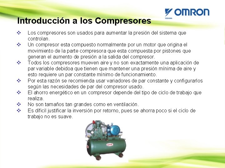 Introducción a los Compresores v v v v Los compresores son usados para aumentar