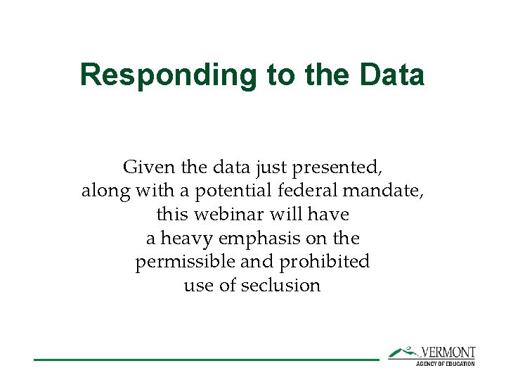 Responding to the Data Given the data just presented, along with a potential federal