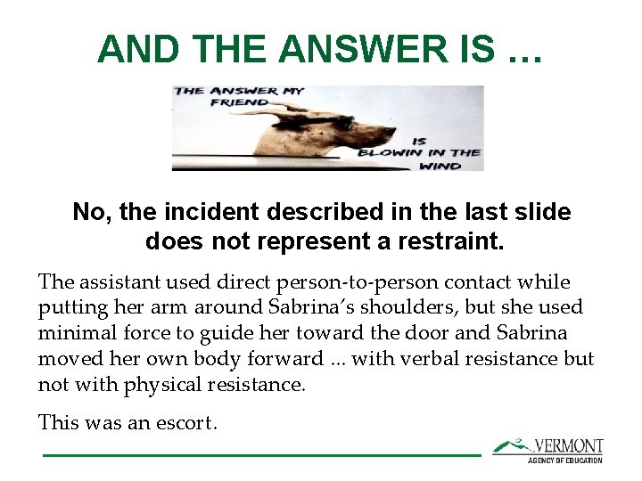 AND THE ANSWER IS … No, the incident described in the last slide does