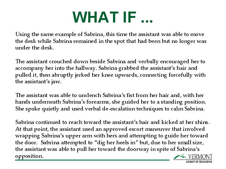 WHAT IF. . . Using the same example of Sabrina, this time the assistant