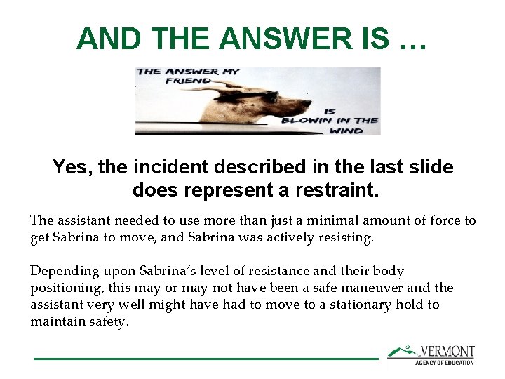 AND THE ANSWER IS … Yes, the incident described in the last slide does