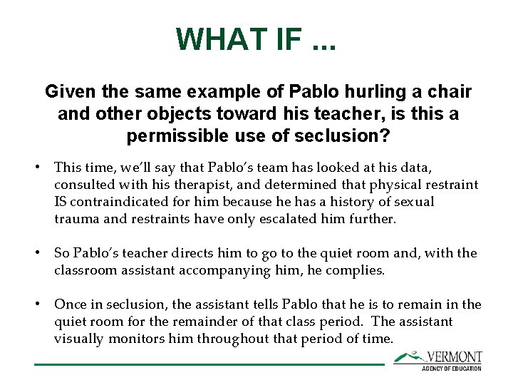 WHAT IF. . . Given the same example of Pablo hurling a chair and