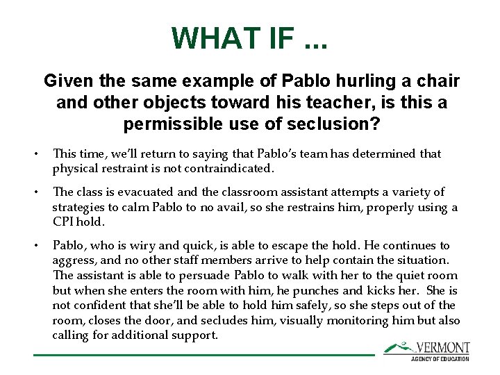 WHAT IF. . . Given the same example of Pablo hurling a chair and