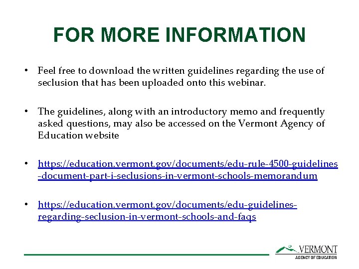 FOR MORE INFORMATION • Feel free to download the written guidelines regarding the use