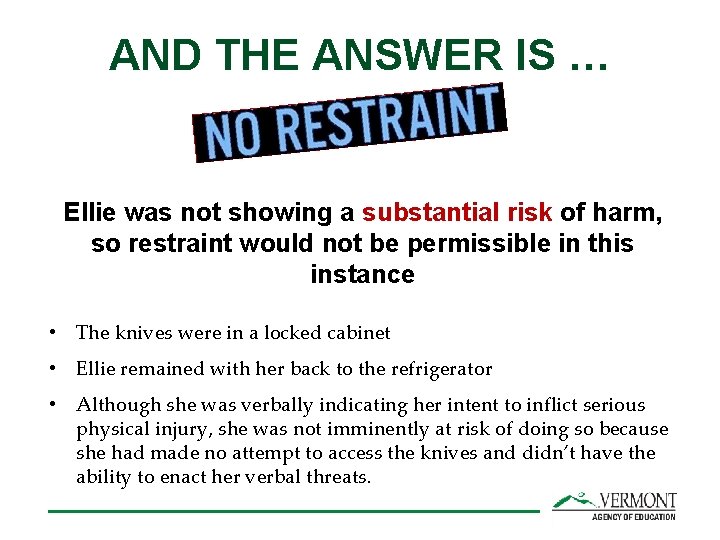 AND THE ANSWER IS … Ellie was not showing a substantial risk of harm,