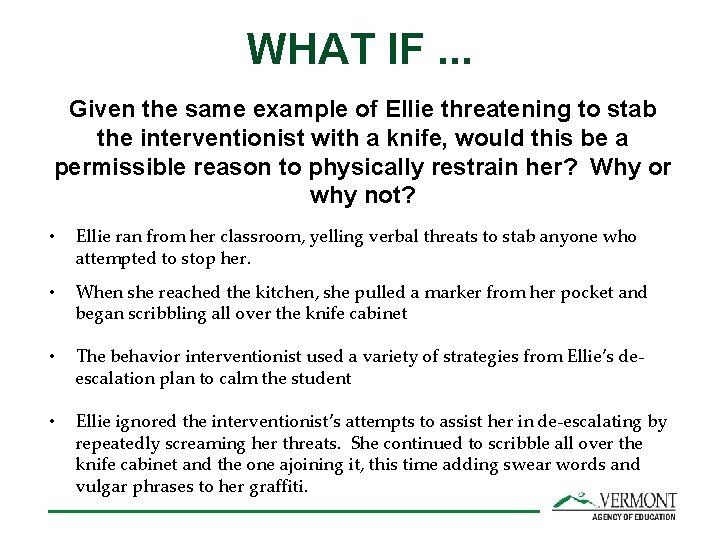 WHAT IF. . . Given the same example of Ellie threatening to stab the
