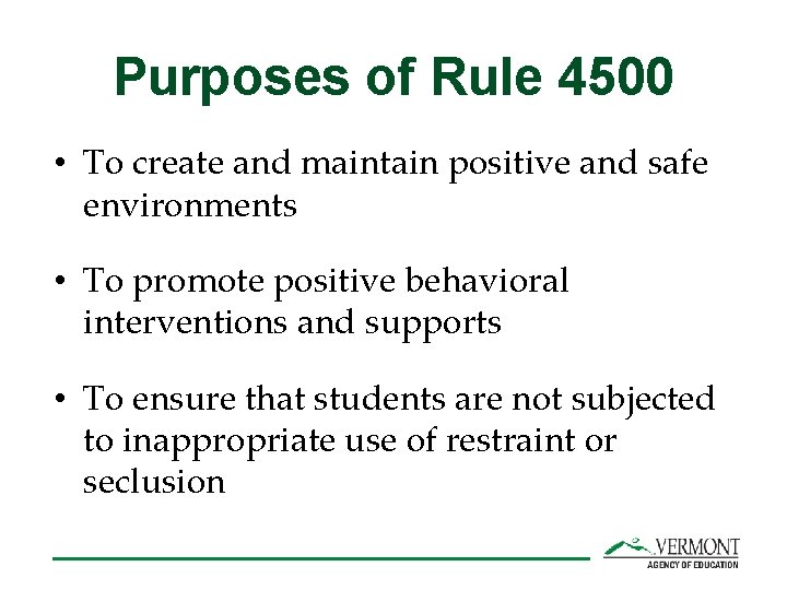 Purposes of Rule 4500 • To create and maintain positive and safe environments •