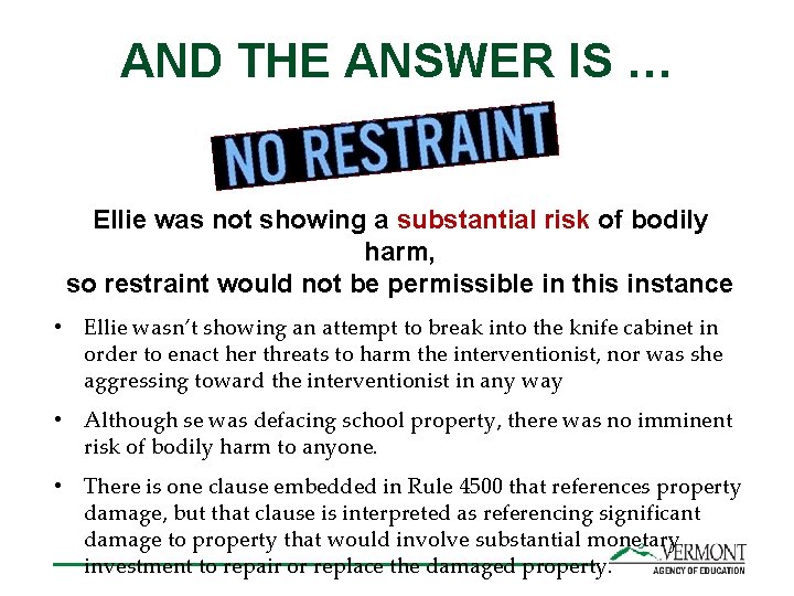 AND THE ANSWER IS … Ellie was not showing a substantial risk of bodily
