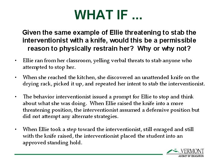 WHAT IF. . . Given the same example of Ellie threatening to stab the