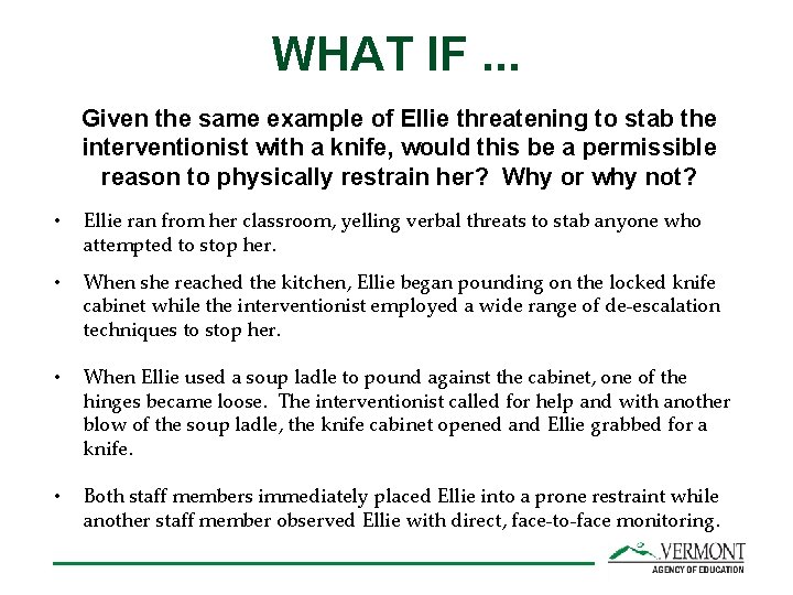WHAT IF. . . Given the same example of Ellie threatening to stab the