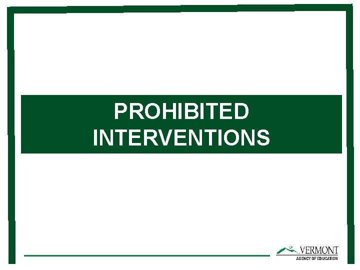 PROHIBITED INTERVENTIONS 