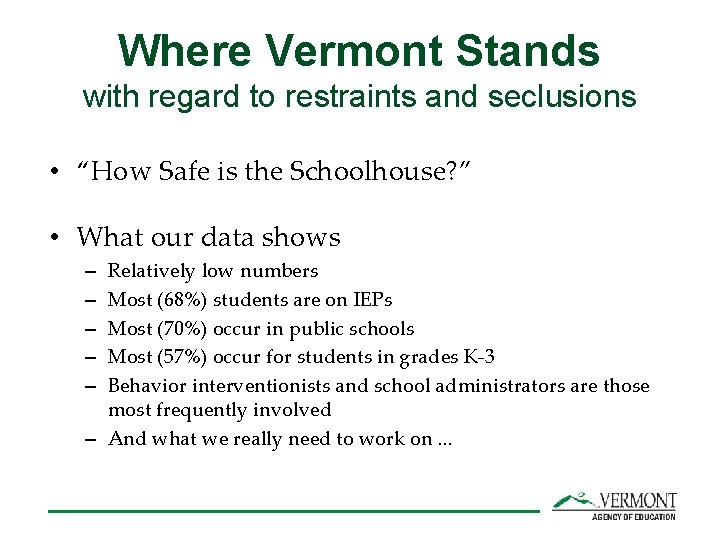 Where Vermont Stands with regard to restraints and seclusions • “How Safe is the