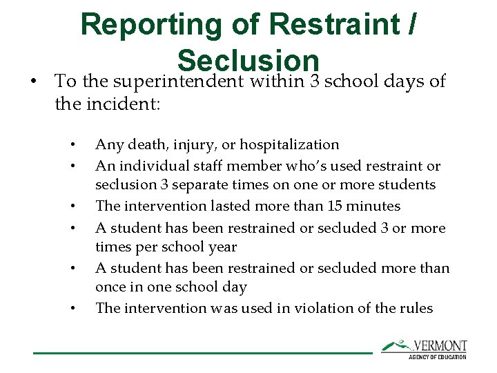 Reporting of Restraint / Seclusion • To the superintendent within 3 school days of