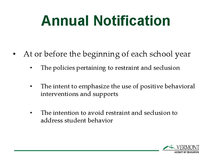 Annual Notification • At or before the beginning of each school year • The