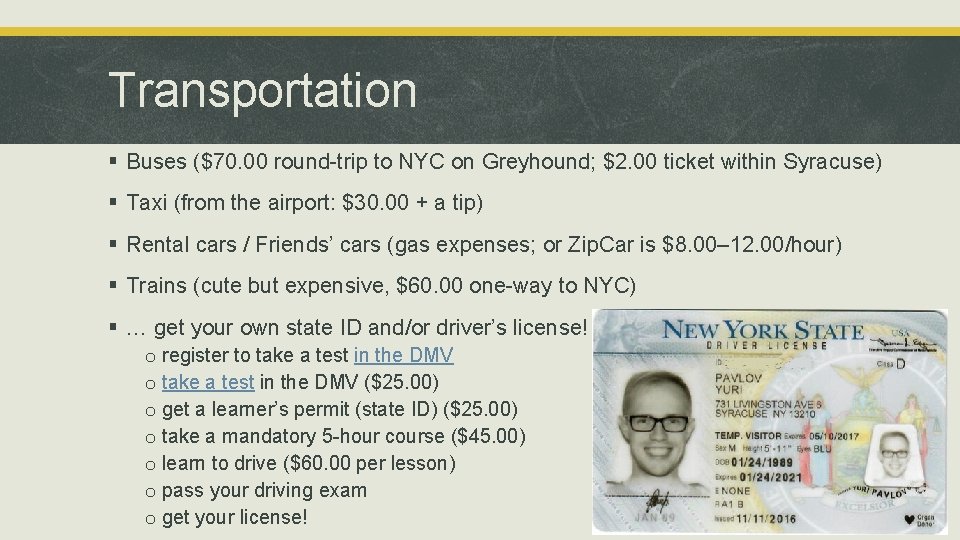 Transportation § Buses ($70. 00 round-trip to NYC on Greyhound; $2. 00 ticket within Transportation § Buses ($70. 00 round-trip to NYC on Greyhound; $2. 00 ticket within