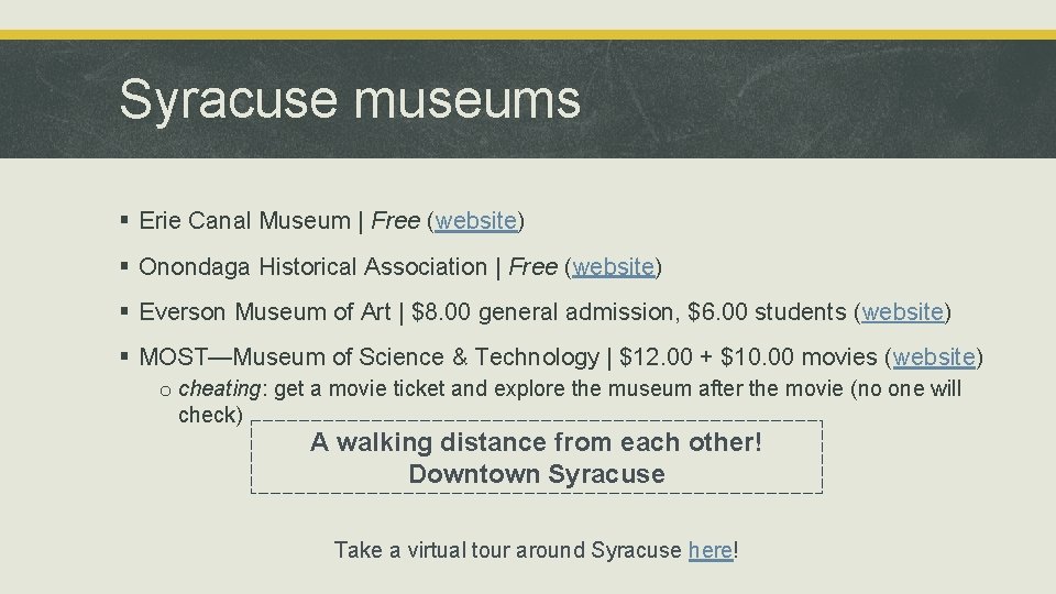 Syracuse museums § Erie Canal Museum | Free (website) § Onondaga Historical Association | Syracuse museums § Erie Canal Museum | Free (website) § Onondaga Historical Association |