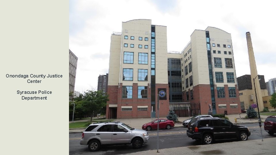 Onondaga County Justice Center Syracuse Police Department Onondaga County Justice Center Syracuse Police Department