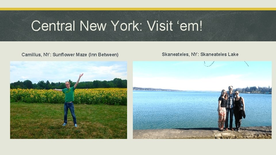 Central New York: Visit ‘em! Camillus, NY: Sunflower Maze (Inn Between) Skaneateles, NY: Skaneateles Central New York: Visit ‘em! Camillus, NY: Sunflower Maze (Inn Between) Skaneateles, NY: Skaneateles