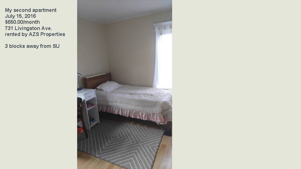 My second apartment July 15, 2016 $650. 00/month 731 Livingston Ave. rented by AZS My second apartment July 15, 2016 $650. 00/month 731 Livingston Ave. rented by AZS