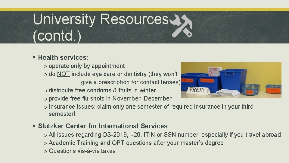 University Resources (contd. ) § Health services: o operate only by appointment o do University Resources (contd. ) § Health services: o operate only by appointment o do