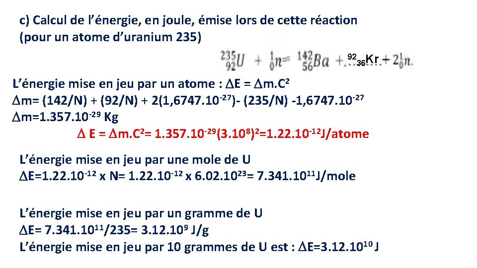 c) Calcul de l’énergie, en joule, émise lors de cette réaction (pour un atome