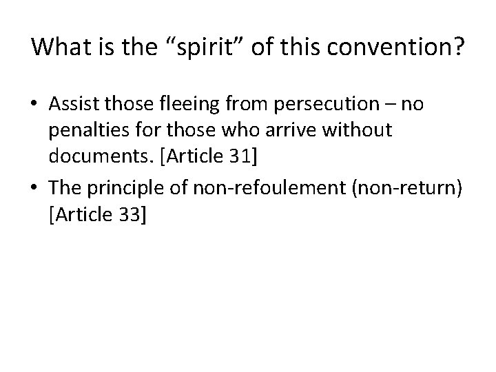 What is the “spirit” of this convention? • Assist those fleeing from persecution –