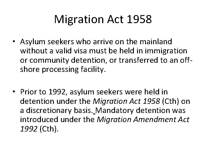 Migration Act 1958 • Asylum seekers who arrive on the mainland without a valid