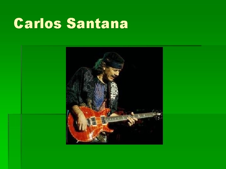 Carlos Santana 