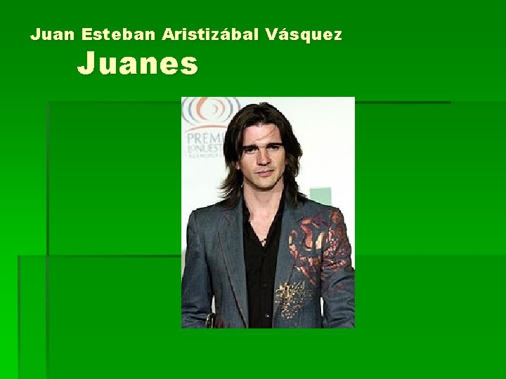 Juan Esteban Aristizábal Vásquez Juanes 