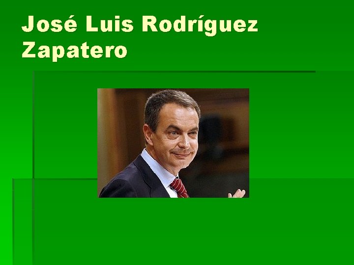 José Luis Rodríguez Zapatero 