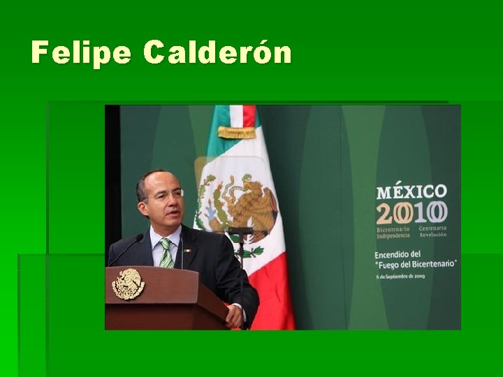 Felipe Calderón 