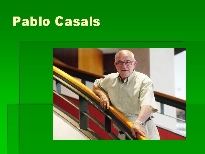 Pablo Casals 