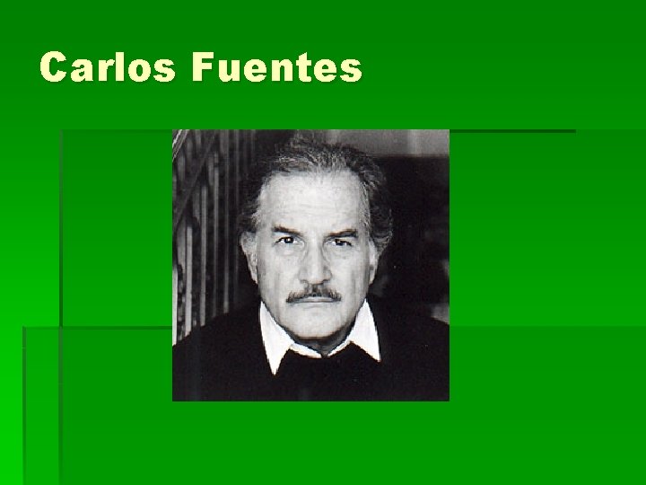 Carlos Fuentes 