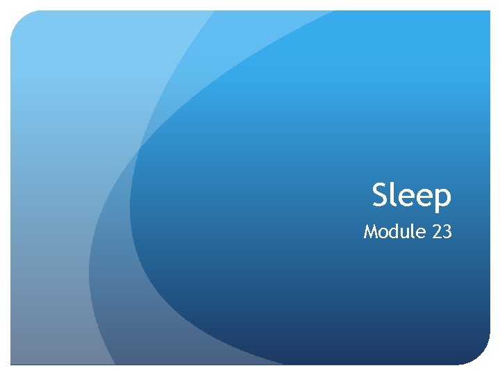 Sleep Module 23 