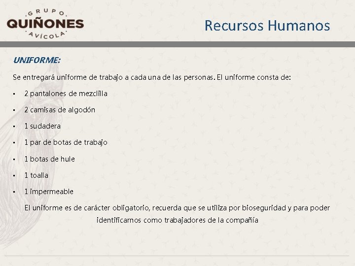 Recursos Humanos UNIFORME: Se entregará uniforme de trabajo a cada una de las personas.