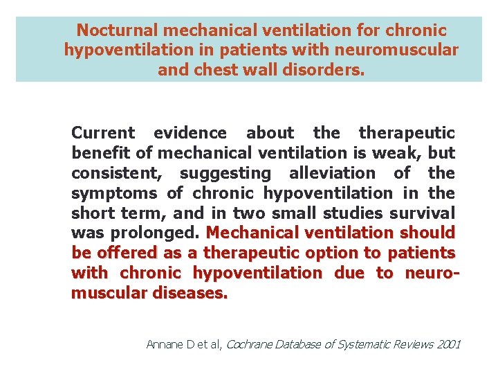 Nocturnal mechanical ventilation for chronic hypoventilation in patients with neuromuscular and chest wall disorders.