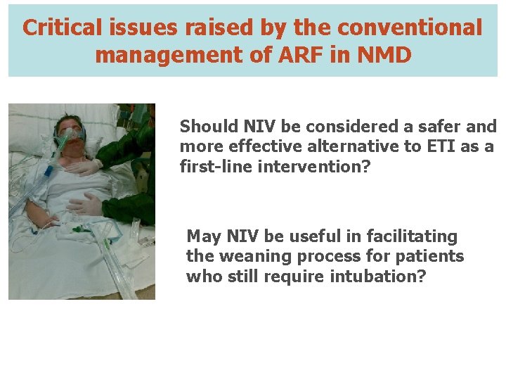 Critical issues raised by the conventional management of ARF in NMD Should NIV be