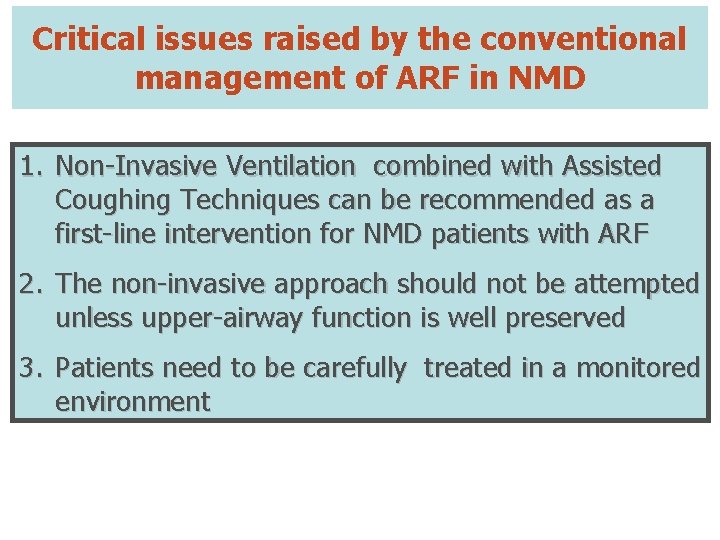 Critical issues raised by the conventional management of ARF in NMD 1. Non-Invasive Ventilation