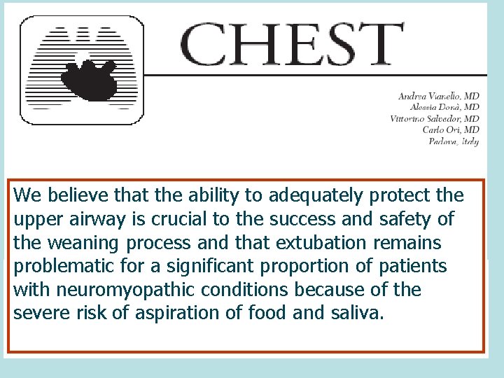 We believe that the ability to adequately protect the upper airway is crucial to