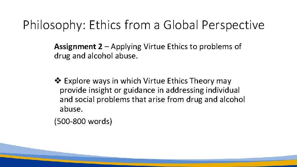 Philosophy: Ethics from a Global Perspective Assignment 2 – Applying Virtue Ethics to problems