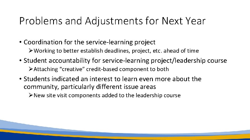 Problems and Adjustments for Next Year • Coordination for the service-learning project ØWorking to