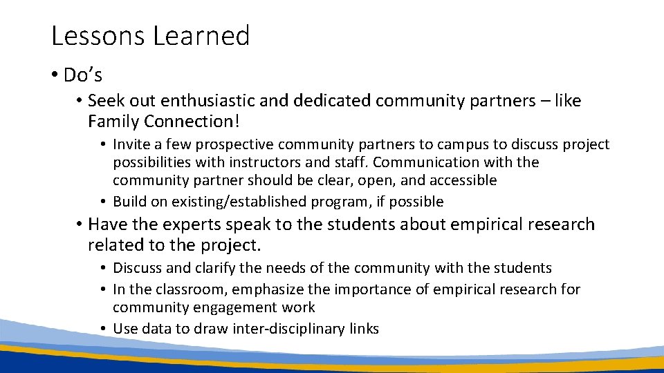 Lessons Learned • Do’s • Seek out enthusiastic and dedicated community partners – like