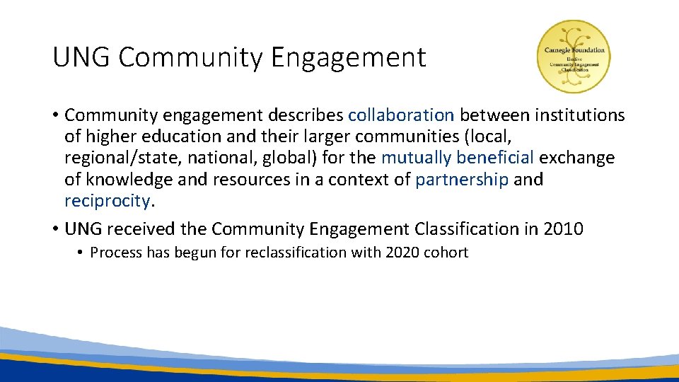 UNG Community Engagement • Community engagement describes collaboration between institutions of higher education and