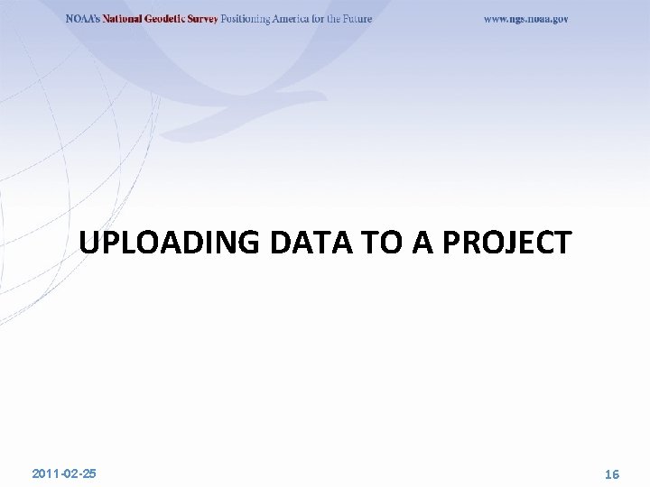 UPLOADING DATA TO A PROJECT 2011 -02 -25 16 