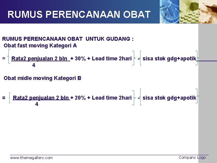 RUMUS PERENCANAAN OBAT UNTUK GUDANG : Obat fast moving Kategori A = Rata 2