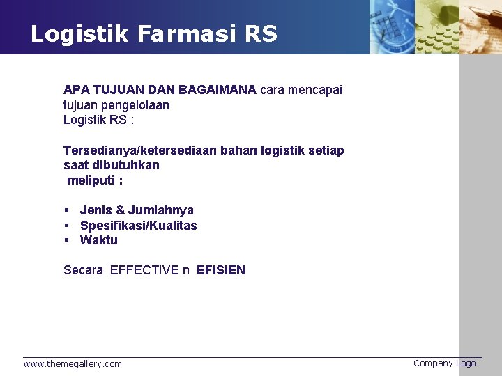 Logistik Farmasi RS APA TUJUAN DAN BAGAIMANA cara mencapai tujuan pengelolaan Logistik RS :