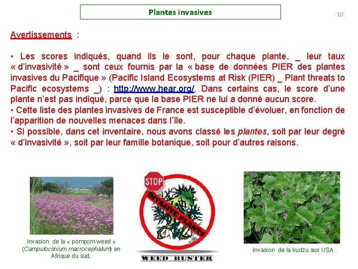 Plantes invasives 10 Avertissements : • Les scores indiqués, quand ils le sont, pour