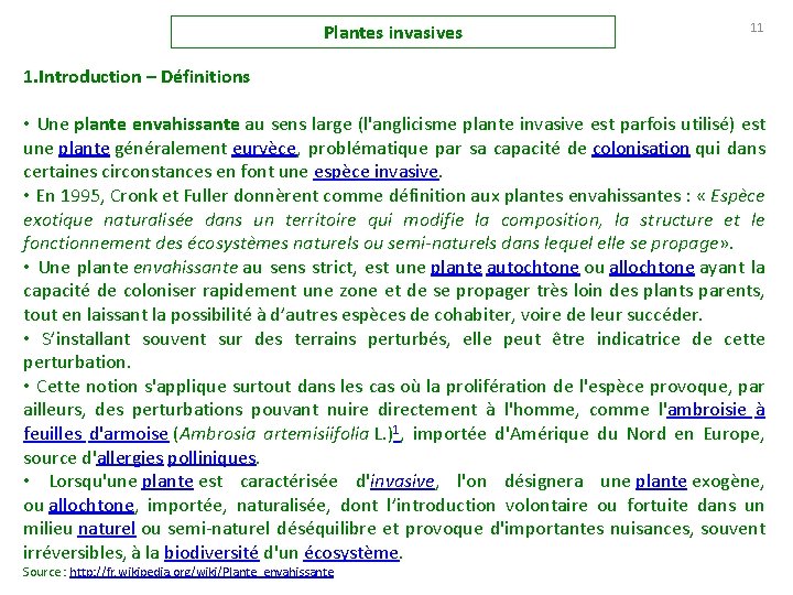 Plantes invasives 11 1. Introduction – Définitions • Une plante envahissante au sens large