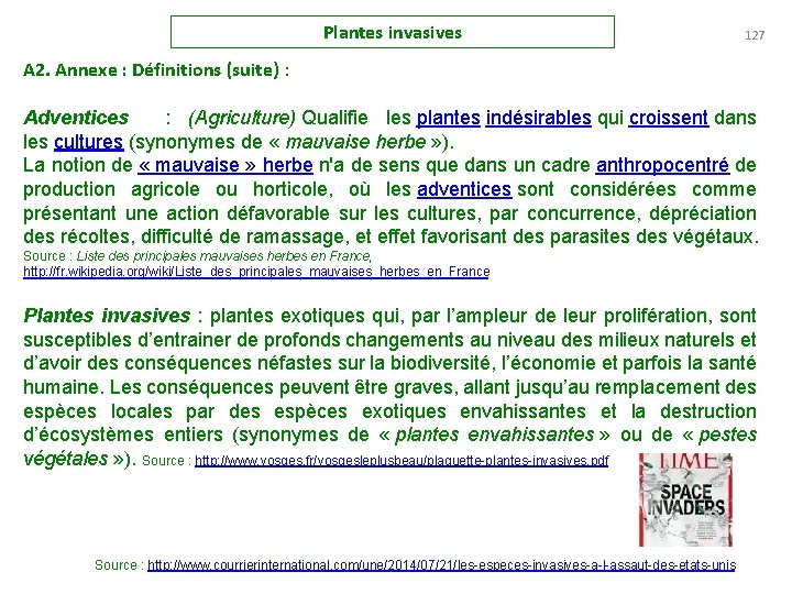 Plantes invasives 127 A 2. Annexe : Définitions (suite) : Adventices : (Agriculture) Qualifie