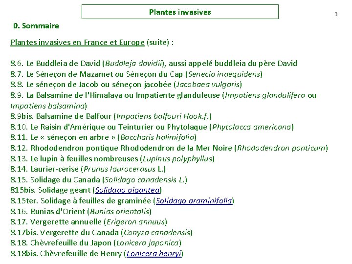 Plantes invasives 0. Sommaire Plantes invasives en France et Europe (suite) : 8. 6.